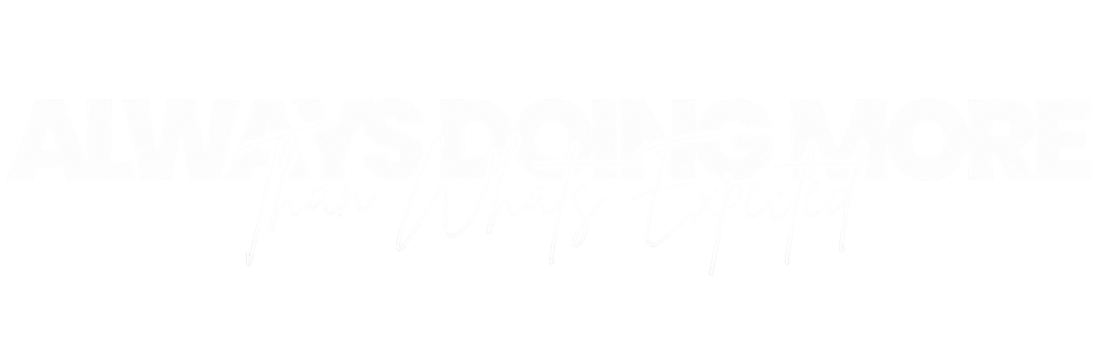 Always Doing More